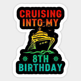 Cruising Into My 8th Birthday 8 Years Old Cruise Sticker